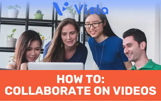 Video Collaboration: A How-To Guide for Working with Teams